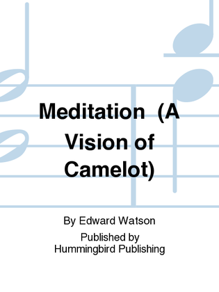 Meditation (A Vision of Camelot)