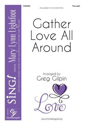 Book cover for Gather Love All Around
