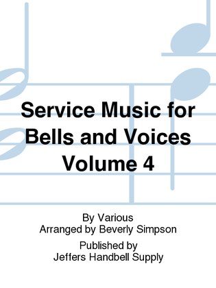 Service Music for Bells and Voices Volume 4