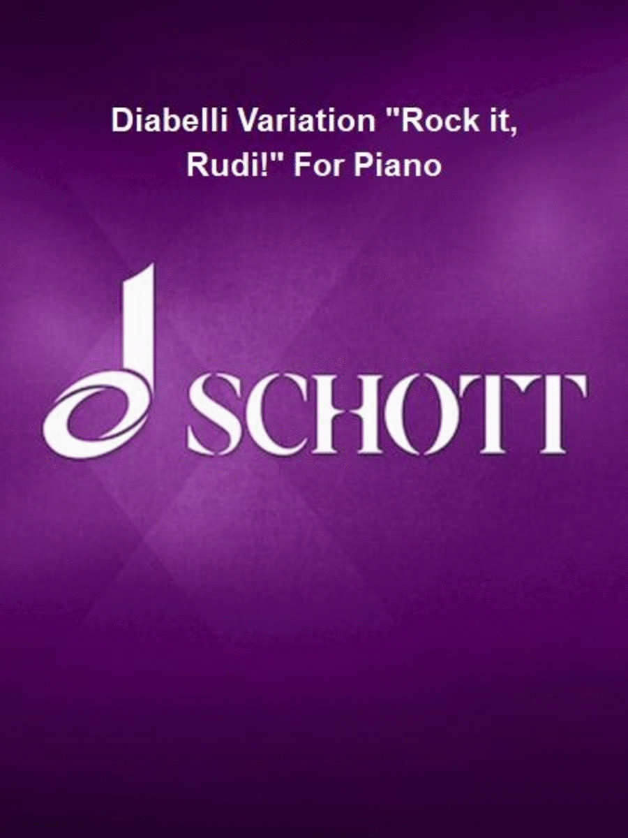 Diabelli Variation "Rock it, Rudi!" For Piano