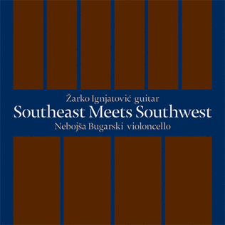 Southeast Meets Southwest - Zarko Ignjatovic et Nebojsa Bugarski