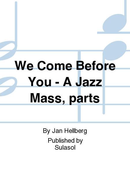 We Come Before You - A Jazz Mass, parts