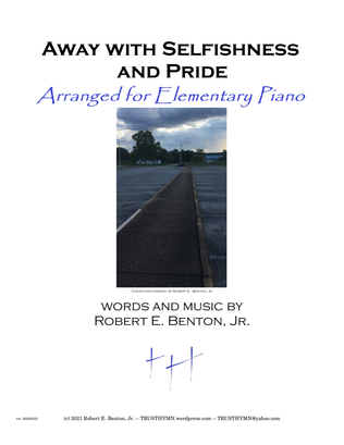 Away with Selfishness and Pride (arranged for Elementary Piano)