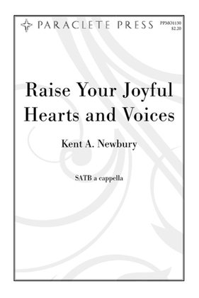 Raise Your Joyful Hearts and Voices