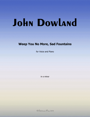Weep You No More,Sad Fountains, by Dowland, in e minor