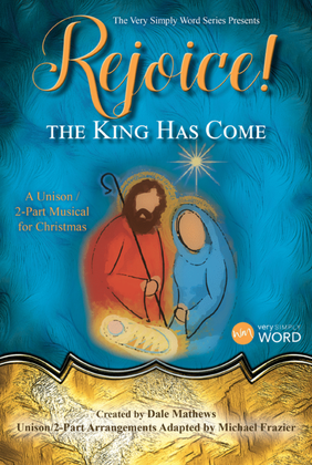 Book cover for Rejoice! The King Has Come - Choral Book