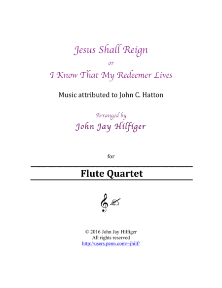 Jesus Shall Reign/ I Know That My Redeemer Lives (Flute Quartet) image number null