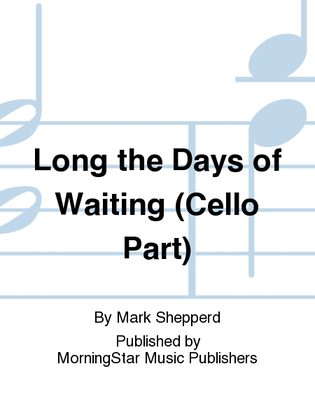 Book cover for Long the Days of Waiting (Cello Part)