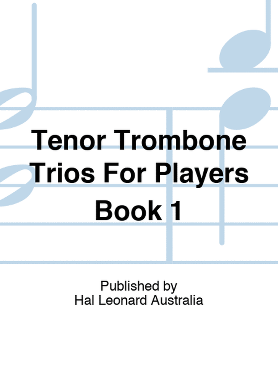 Tenor Trombone Trios For Players Book 1