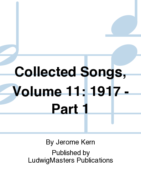 Collected Songs, Volume 11: 1917 - Part 1
