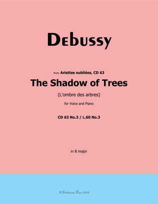 The Shadow of Trees, by Debussy, CD 63 No.3, in B Major