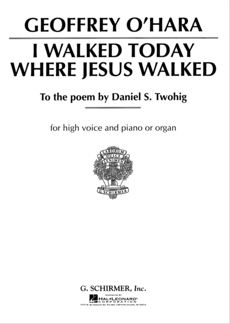 I Walked Today Where Jesus Walked by Geoffrey O'Hara Voice - Sheet Music