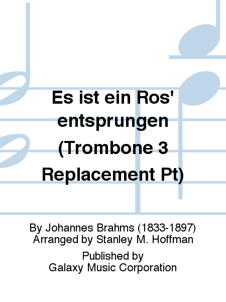 Es ist ein Ros' entsprungen (Trombone 3 Replacement Pt)