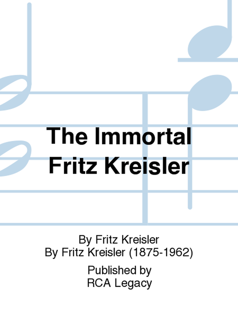The Immortal Fritz Kreisler