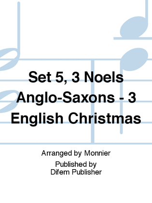 Set 5, 3 Noëls Anglo-Saxons - 3 English Christmas