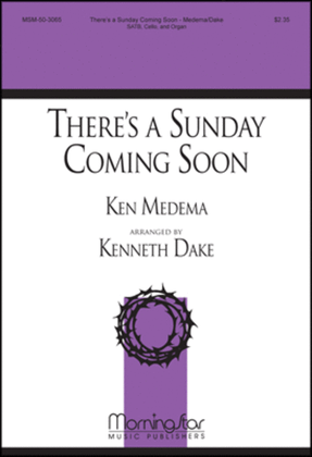 There's a Sunday Coming Soon (Choral Score)
