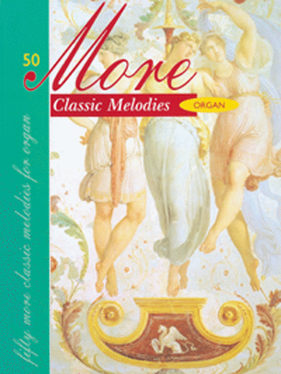 Book cover for 50 More Classic Melodies - Organ