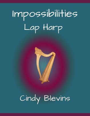 Impossibilities, original solo for Lap Harp