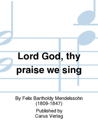 Book cover for Lord God, thy praise we sing (Herr Gott, dich loben wir)