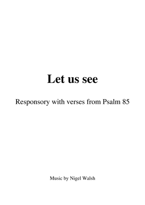 Let us see - Psalm 85