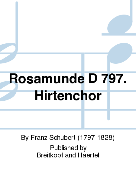 Rosamunde D 797. Hirtenchor