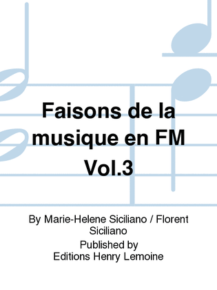 Book cover for Faisons de la musique en FM - Volume 3