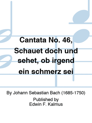Book cover for Cantata No. 46, Schauet doch und sehet, ob irgend ein schmerz sei
