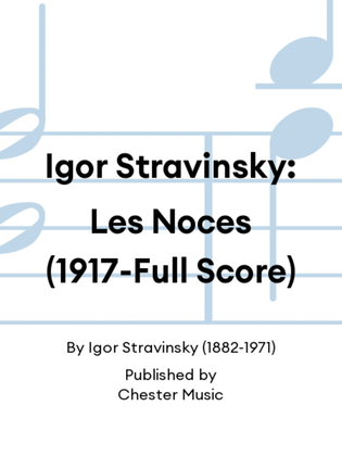 Igor Stravinsky: Les Noces (1917-Full Score)