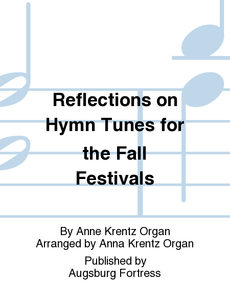 Reflections on Hymn Tunes for the Fall Festivals