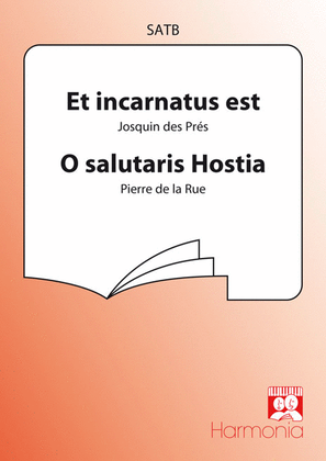 Et incarnatus est / O salutaris hostia