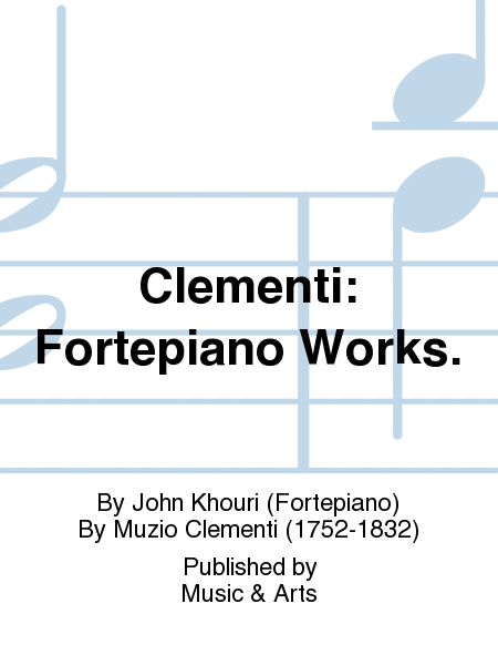 Clementi:  Fortepiano Works.