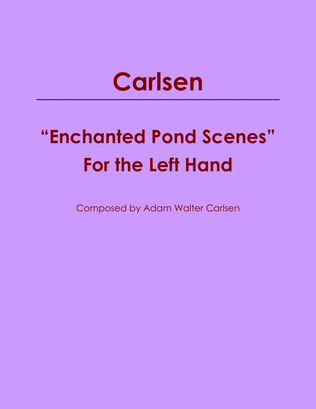 "Enchanted Pond Scenes" for the Left Hand