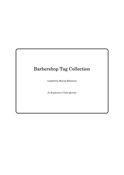 Barbershop Tag Collection (Tuba/Euphonium Ensemble)