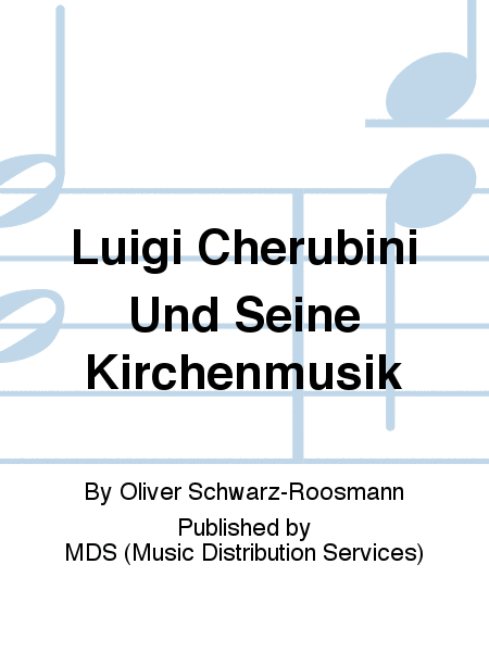 Luigi Cherubini und seine Kirchenmusik
