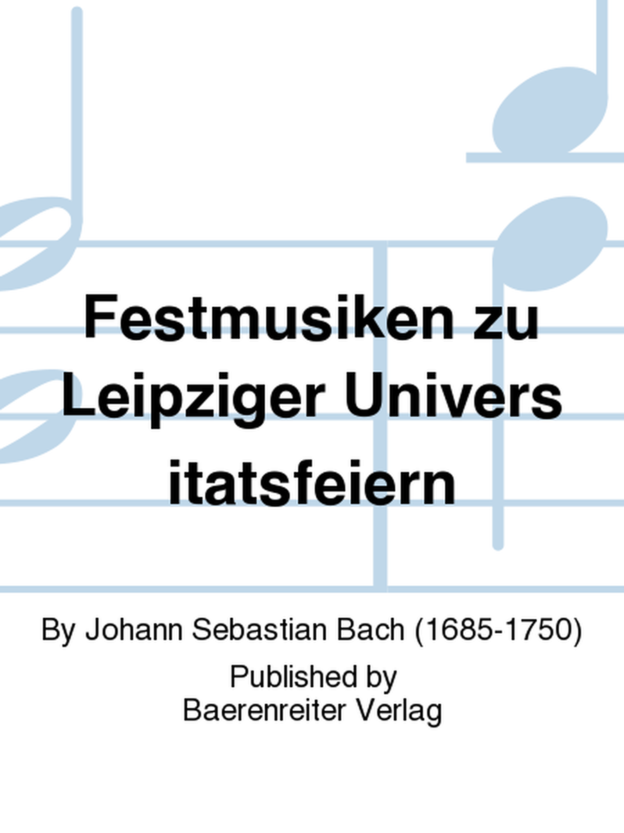 Festive Music for the Celebrations at the University of Leipzig
