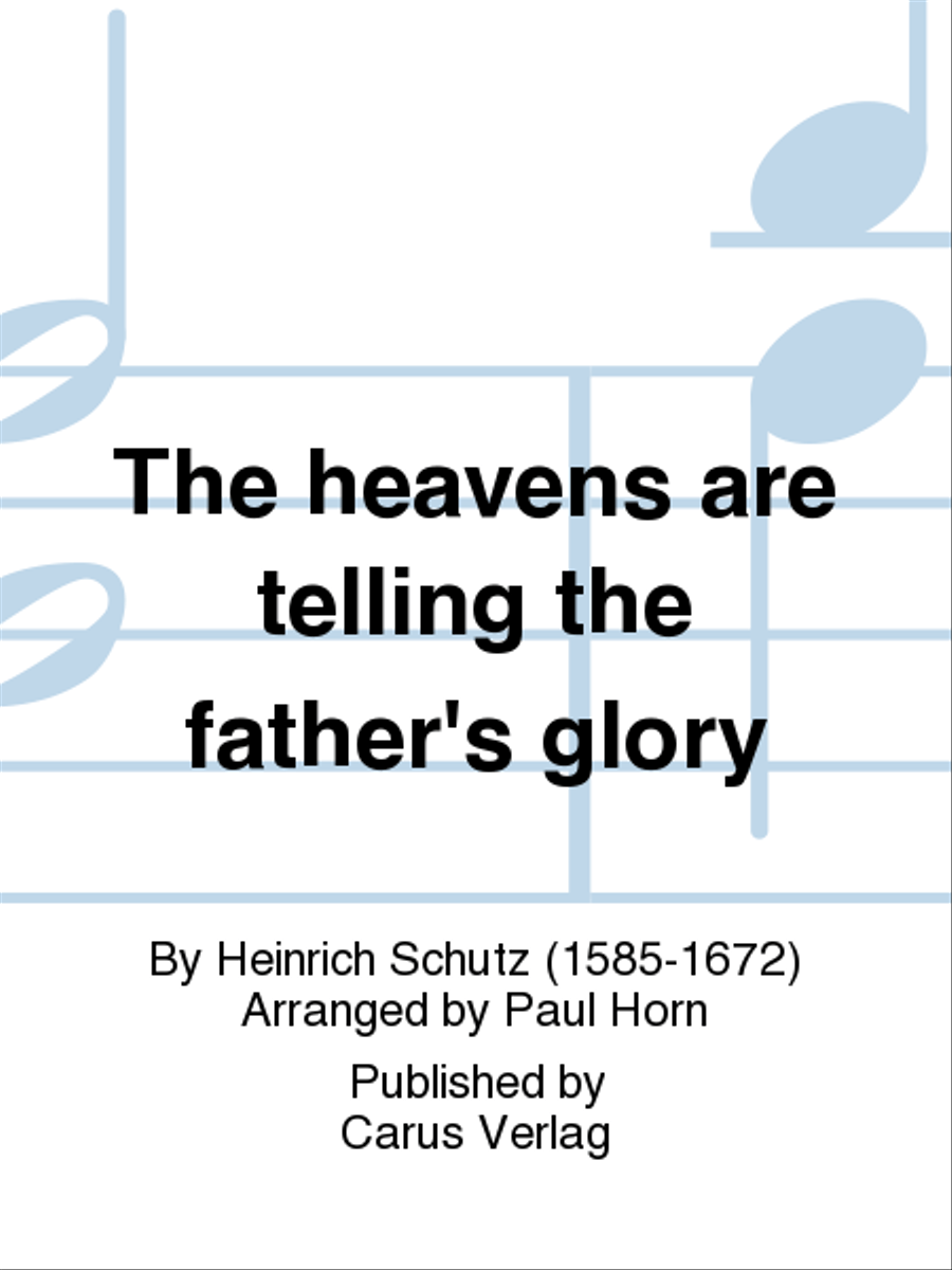 The heavens are telling the Father's glory (Die Himmel erzahlen die Ehre Gottes)