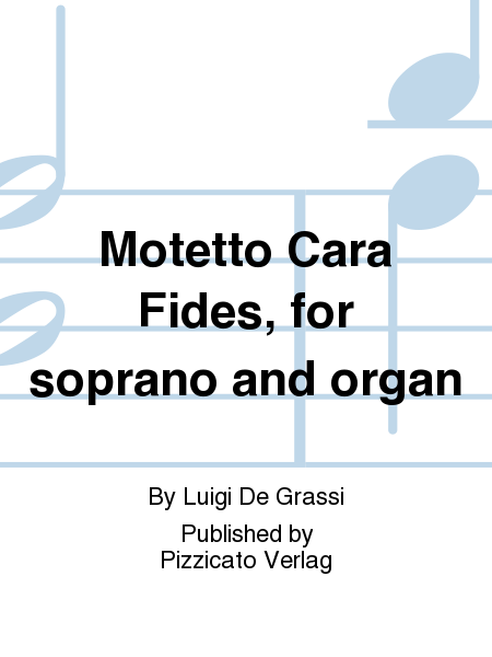 Motetto Cara Fides, for soprano and organ