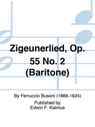 Zigeunerlied, Op. 55 No. 2 (Baritone)