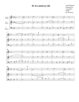 Nec michi nec tibi (arrangement for 3 recorders)