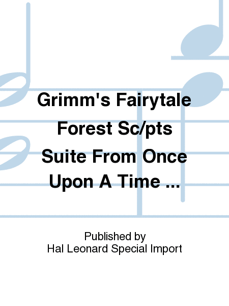 Grimm's Fairytale Forest Sc/pts Suite From Once Upon A Time ...