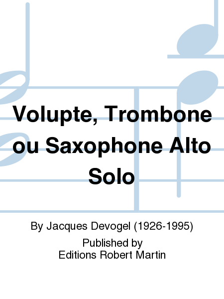 Volupte, Trombone ou Saxophone Alto Solo