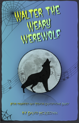 Walter the Weary Werewolf, Halloween Duet for Trumpet and Tenor Saxophone