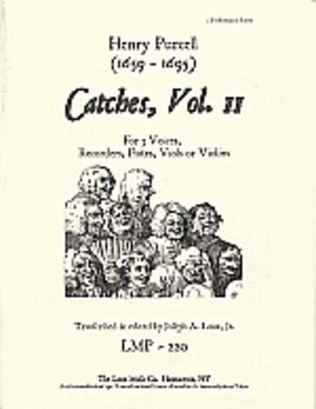 Catches, Vol. II for 3 voices, recorders, viols or violins.