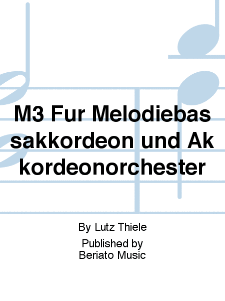 M3 Für Melodiebassakkordeon und Akkordeonorchester
