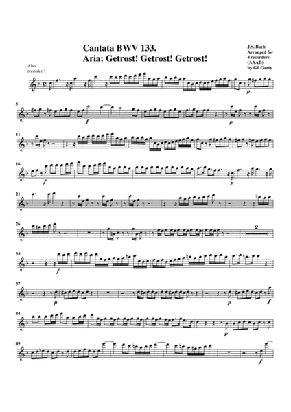 Aria: Getrost! Getrost! Getrost!, from cantata BWV 133 (arrangement for 4 recorders)