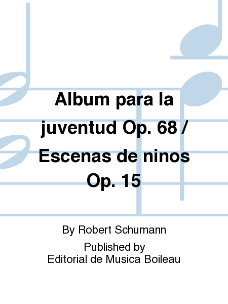 Album para la juventud Op. 68 / Escenas de ninos Op. 15