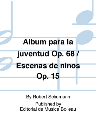 Book cover for Album para la juventud Op. 68 / Escenas de ninos Op. 15