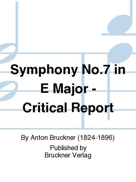 Symphony No. 7 in E Major - Critical Report