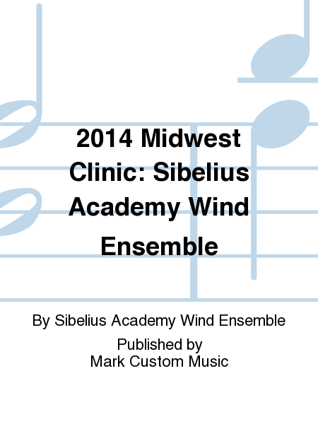 2014 Midwest Clinic: Sibelius Academy Wind Ensemble
