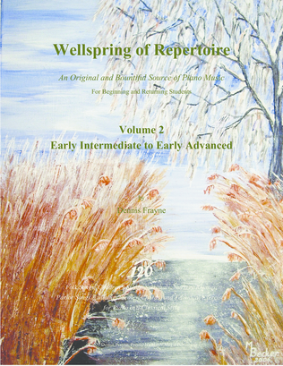 Wellspring of Repertoire, Volume 2, Early Intermediate to Early Advanced Piano